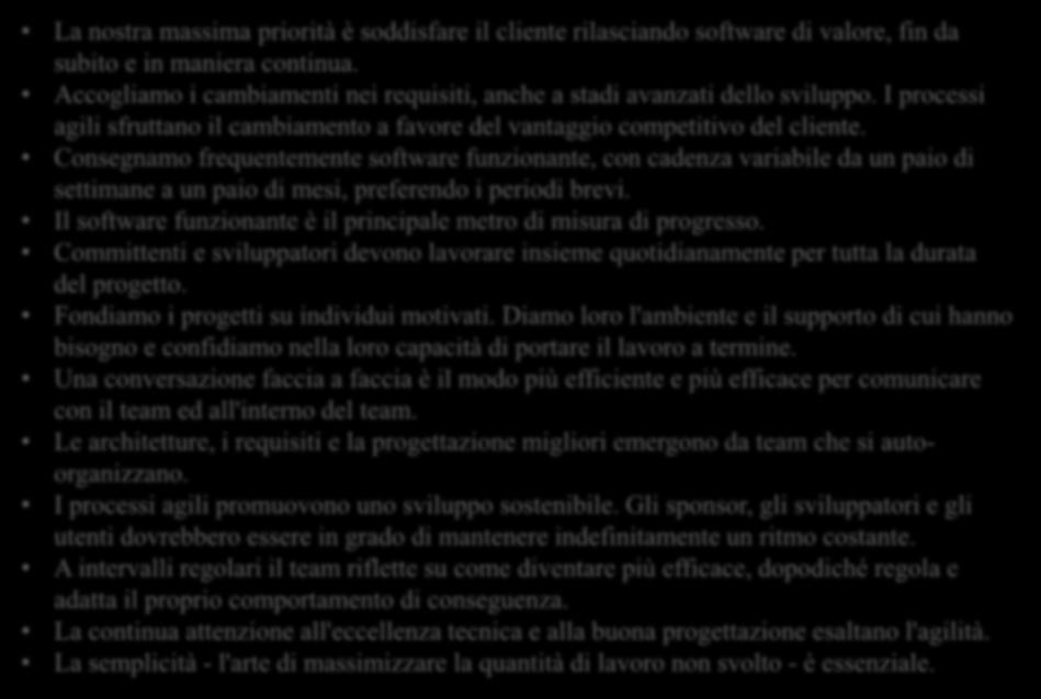 Consegnamo frequentemente software funzionante, con cadenza variabile da un paio di Cicli Iterativi Incrementali e Cambiamento settimane a un paio di mesi, preferendo i periodi brevi.