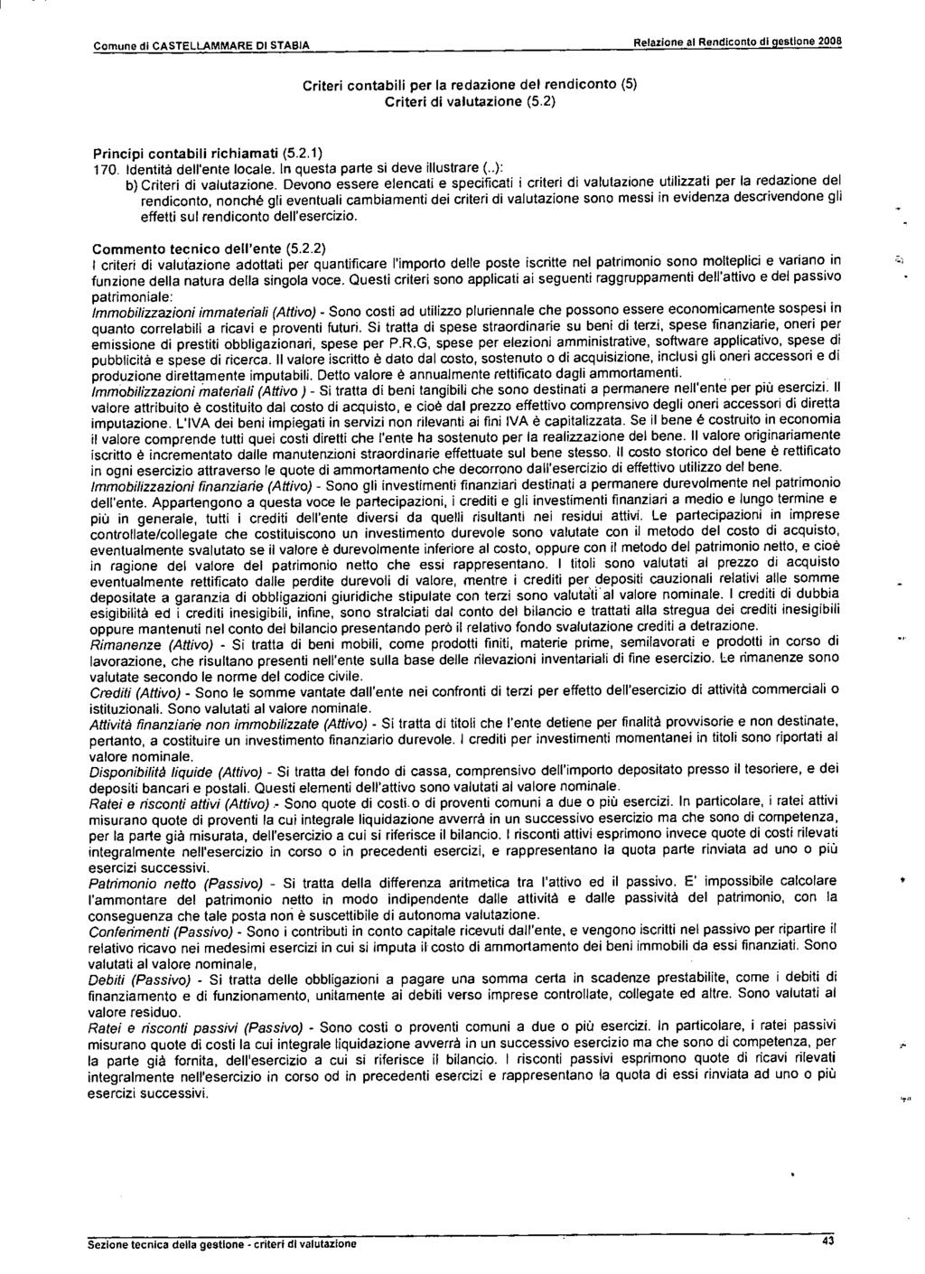 Comune di CASELLAMMARE DI SABIA Reazione a Rendiconto di gestione 2008 Criteri contabii per a redazione de rendiconto (5) Criteri di vautazione (5.2) Principi contabii richiamati (5.2.1) 170.