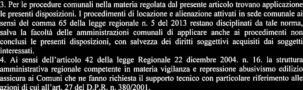 Consiglio Regionale della Ca,npania 3. Per le procedure comunali nella materia regolata dal presente articolo trovano applicazione le presenti disposizioni.