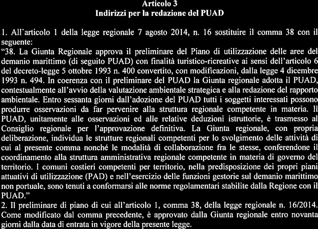 Articolo 3 Indirizzi per la redazione del PUAD 1. Allarticolo I della legge regionale 7 agosto 2014, n. 16 sostituire il comma 38 con il seguente: 38.