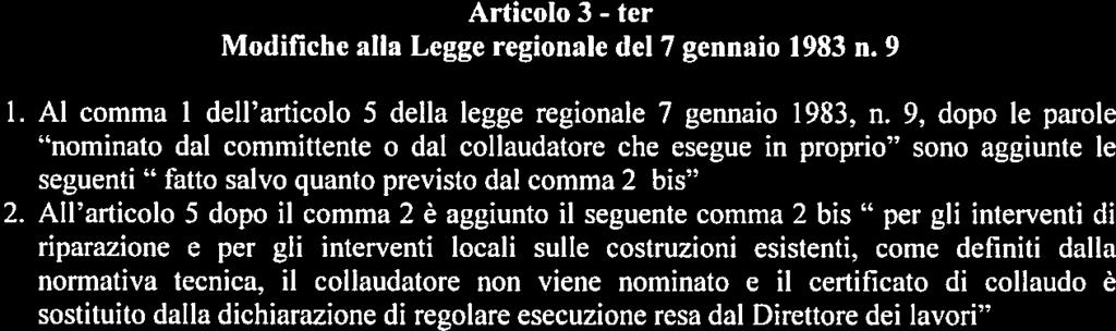 Articolo 3 - ter Modifiche alla Lcggc regionale dcl 7 gennaio 1983 n. 9 1. Al comma i dell articolo 5 della legge regionale 7 gennaio 1983, n.