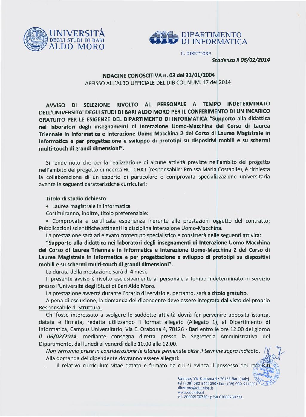 UN1VERS1TÀ DEGLl STUDl Dl BARl ALDO MORO "-U ~~~ D1PART1MENTO Dl lnformat1ca ll DlRETIORE Scadenza il06/02/2014 INDAGINE CONOSCITIVA n. 03 del 31/01/2004 AFFISSOALL'ALBO UFFICIALEDEL DIB COL NUM.