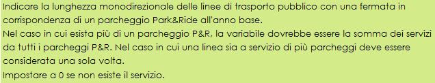 Park&Ride all'anno base - Infrastrutture e gestione del traffico all'anno base La sottosezione Park&Ride all'anno base consente di specificare i parametri relativi a: Capacità dei parcheggi di