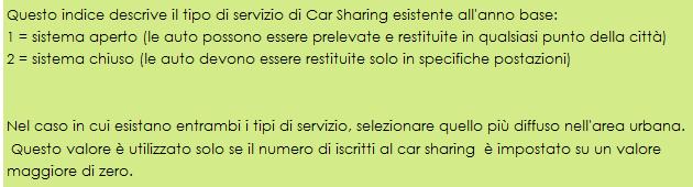 Car sharing all'anno base - Bike sharing all'anno base La sottosezione Car sharing all'anno base consente di specificare i parametri relativi a: Numero di iscritti al servizio Tipo di servizio