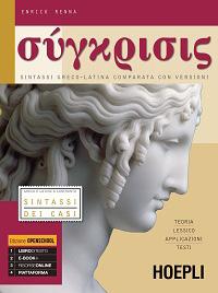 Enrico Renna Synkrisis Sintassi greco-latina comparata con versioni Destinazione Ordine e indirizzo di scuola Scuola secondaria di secondo grado / Liceo classico / Secondo biennio e quinto anno