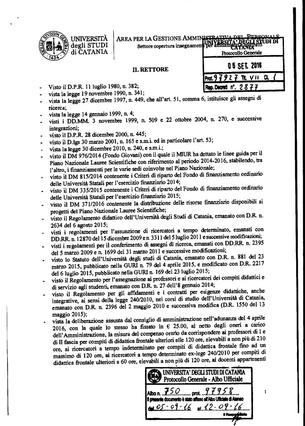 UNIVERSITÀ degli STUDI di CATANIA Visto il D.P.R. Il luglio 1980, n. 382; vista la legge 19 novembre 1990, n.