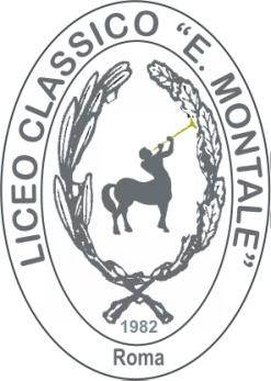 MINISTERO DELL ISTRUZIONE, DELL UNIVERSITÀ E DELLA RICERCA UFFICIO SCOLASTICO REGIONALE PER IL LAZIO LICEO GINNASIO DI STATO EUGENIO MONTALE Classico, Linguistico, de lle Scie nze Umane Via di