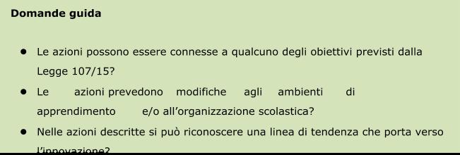 Passo 2 - Rapportare gli effetti delle azioni a un quadro di riferimento innovativo Le azioni pianificate avranno effetti duraturi se incideranno sul raggiungimento di obiettivi a breve termine, ma