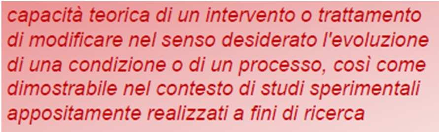 EFFICACIA EFFICACIA TEORICA (efficacy) EFFICACIA PRATICA (effectiveness) BUONE PRATICHE * insiemi di processi ed