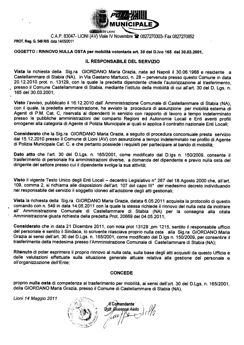 C.A.P. 83047- LIONI PROT. Reg. G. 549 R/S data 14/0512011 OGGETTO: RINNOVO NULLAOSTA per mobilità volontaria art. 30 del D.lvo 165 del30.03.2001.