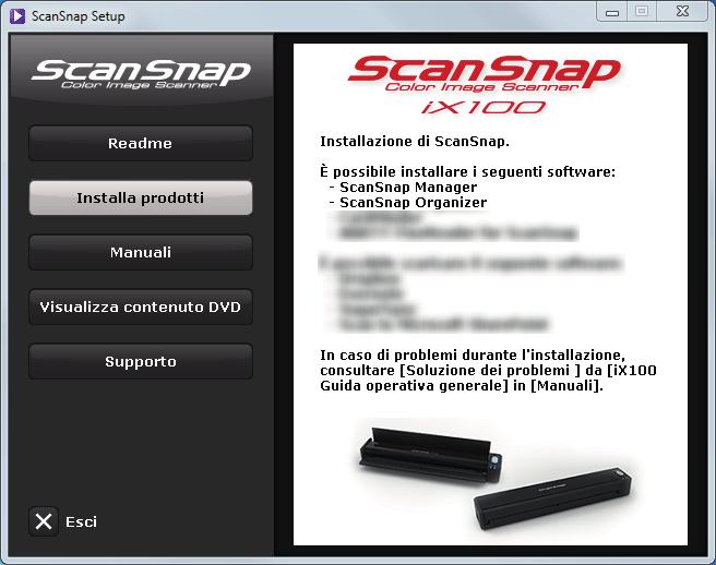 Installazione dei software Installazione dei software Inserendo il Setup DVD-ROM nel drive del DVD-ROM del computer, si visualizza la finestra [ScanSnap Setup].