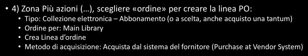 Esercizio 1 (continuazione ) Ricordarsi di precisare a cosa riferisce il nostro ordine, tipo: Vol.