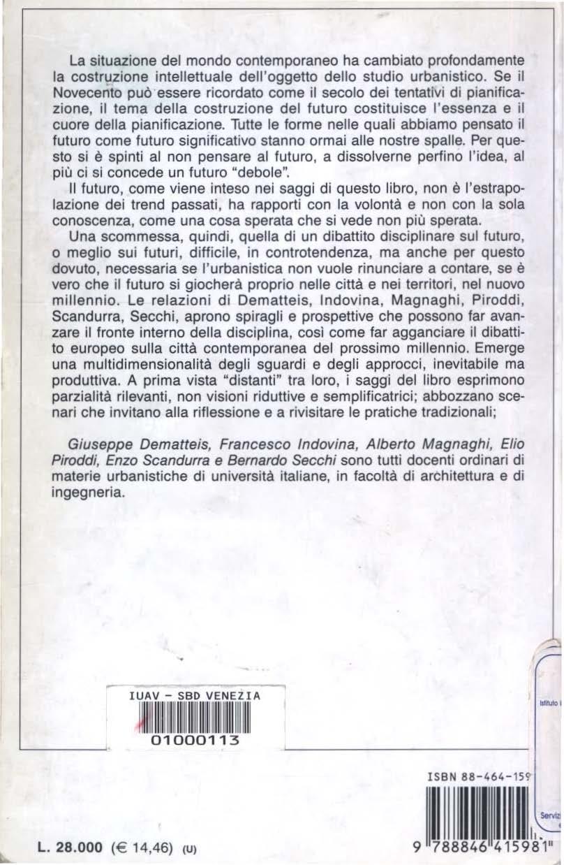 La situazione del mondo contemporaneo ha cambiato profondamente la costru;zione intellettuale dell'oggetto dello studio urbanistico.