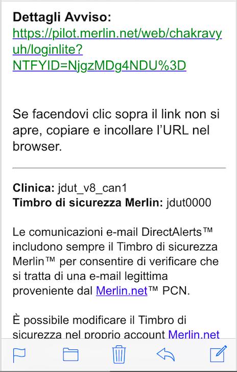 Passaggio 1: Ricevere l email Per ragioni di sicurezza, confermare il timbro di sicurezza Selezionare il collegamento Merlin.net PCN evidenziato in verde Collegamento a Merlin.