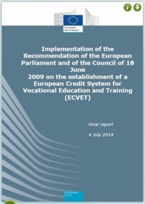 Sviluppi recenti Rapporti di monitoraggio CEDEFOP (2012, 2013, 2014) (www.cedefop.europa.eu) Valutazione esterna sull implementazione della Raccomandazione ECVET (http://ec.europa.eu/dgs/education_culture/more_info/evaluations/docs/education/ecvet 14_en.