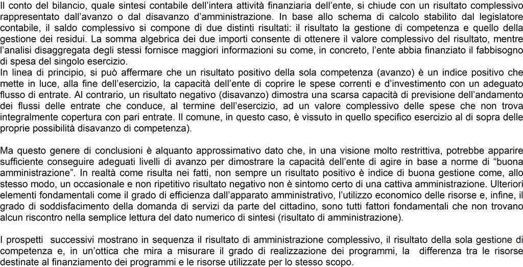 COMUNE DI TROIA Relazione al Rendiconto di Gestione 2014 IL RENDICONTO FINANZIARIO DELL'ESERCIZIO RIASSUNTO DI AMMINISTRAZIONE 2014 (risultato dei residui, della competenza e risultato