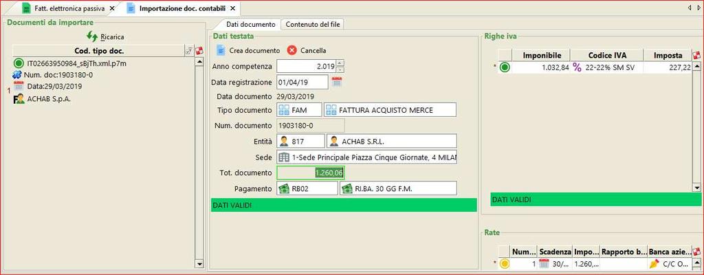 Visualizzazione Modifica Creazione documenti La funzione di importazione di una fattura apre un nuovo editor che riporta i dati del documento suddivisi in sezioni.