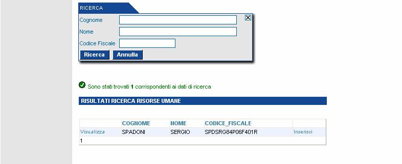 Qui è possibile ricercare la persona che si intende inserire tramite tre possibili criteri nome, cognome e codice fiscale.