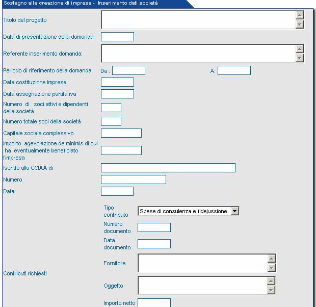 3.2 Presentazione domanda Creazione d Impresa La procedura di inserimento delle domande per quanto riguarda progetti a tipologia creazione d impresa è composta da una sequenza di form; la prima che