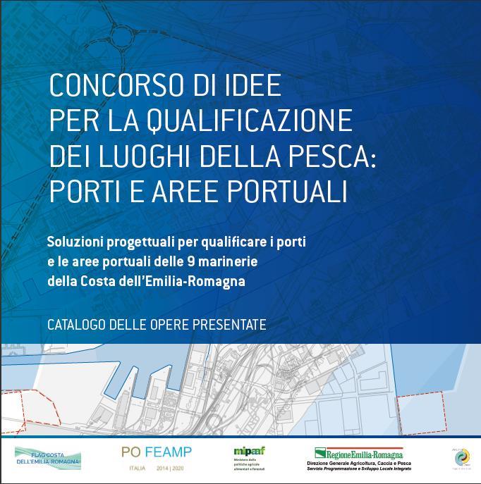 CONCORSO DI IDEE PER LA QUALIFICAZIONE DEI LUOGHI DELLA PESCA: PORTI E AREE PORTUALI Azione 1.