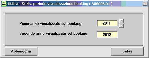 2.3 Date visualizzazione Booking Se, richiamando il Booking, non viene visualizzato l anno 20xx+1, è necessario impostare le nuove date per la visualizzazione dello stesso, in quanto il nuovo anno di