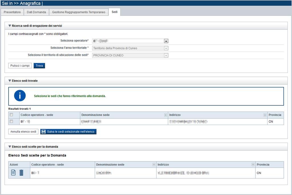 5.1.4. Sedi La pagina Sedi permette di selezionare le sedi interessate dalla domanda. E divisa nei seguenti riquadri: Ricerca sedi Elenco sedi trovate Elenco sedi scelte per la domanda 5.1.4.1.