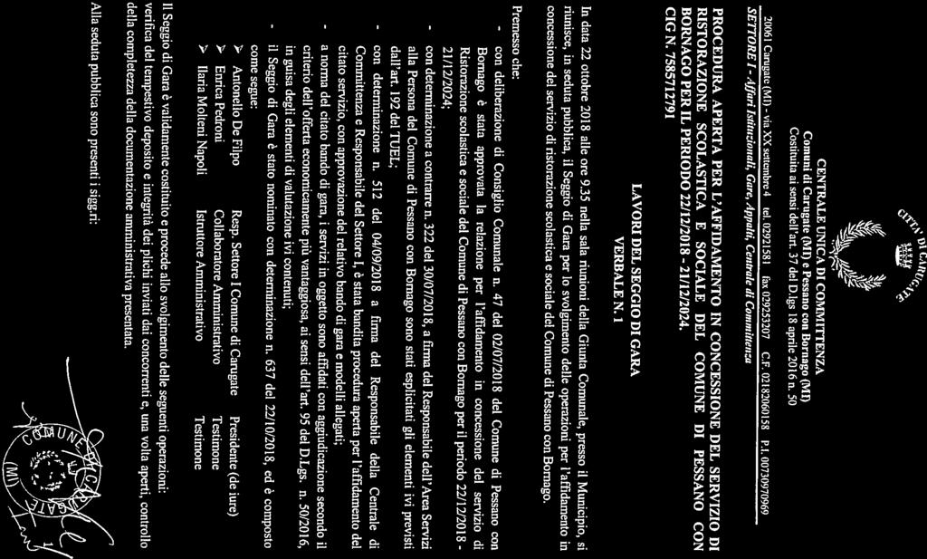 CENTRALE UNICA DI COMMITTENZA Comuni di Carugate (ME) e Pessano cou Bornago (ME) SETTORE 1 Affari hdtuzionali, Gare, Appatti, Ce,: frate di Commiite,:za 20061 Camgate (Ml) - via XX settcmbre4 tel.