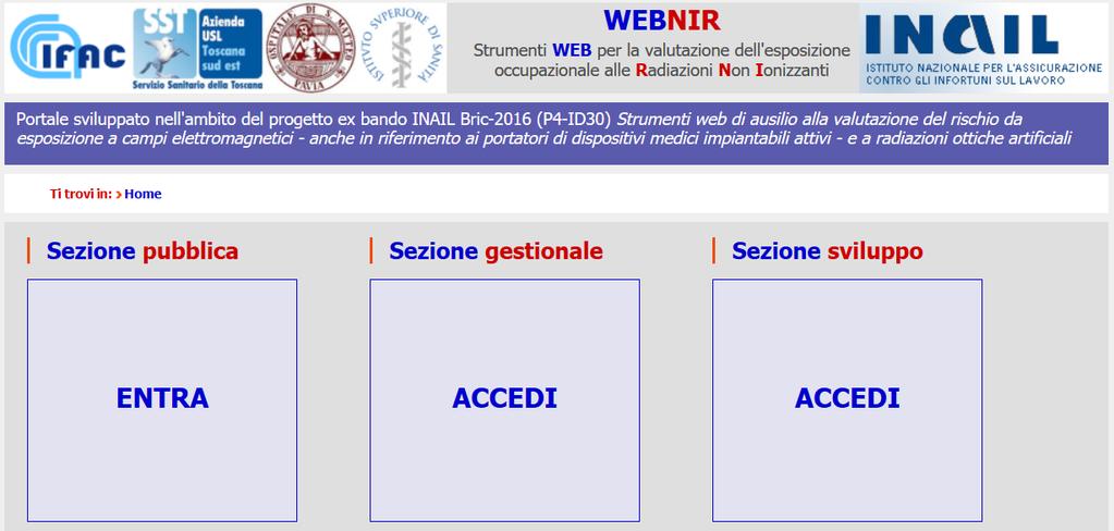 La piattaforma WebNir Articolata in 3 sezioni Sezione pubblica: aperta a tut, contiene le applicazioni online che hanno