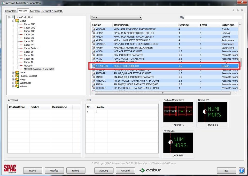 (per confermare l inserimento) Il morsetto fusibilato Cabur - PROVA FUS è inserito all interno dell Archivio Morsetti e Connettori.