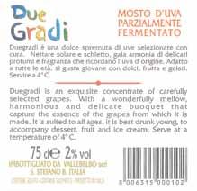 Temperatura di servizio: 8/10 C. white d.o.c.g. SWEET wine Colour: straw yellow. Aroma: fragrant, floral, typical of the Moscato grape. Taste: delicately sweet, aromatic and characteristic.