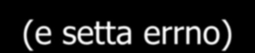 Primitiva connect() Usata dal client per stabilire una connessione con il server usando il socket creato localmente int connect(int sd, const struct sockaddr* serv_addr, socklen_t addrlen); sd: