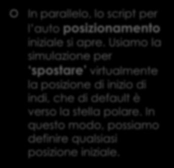 In pratica: Allineamento In parallelo, lo script per l auto posizionamento iniziale si apre.