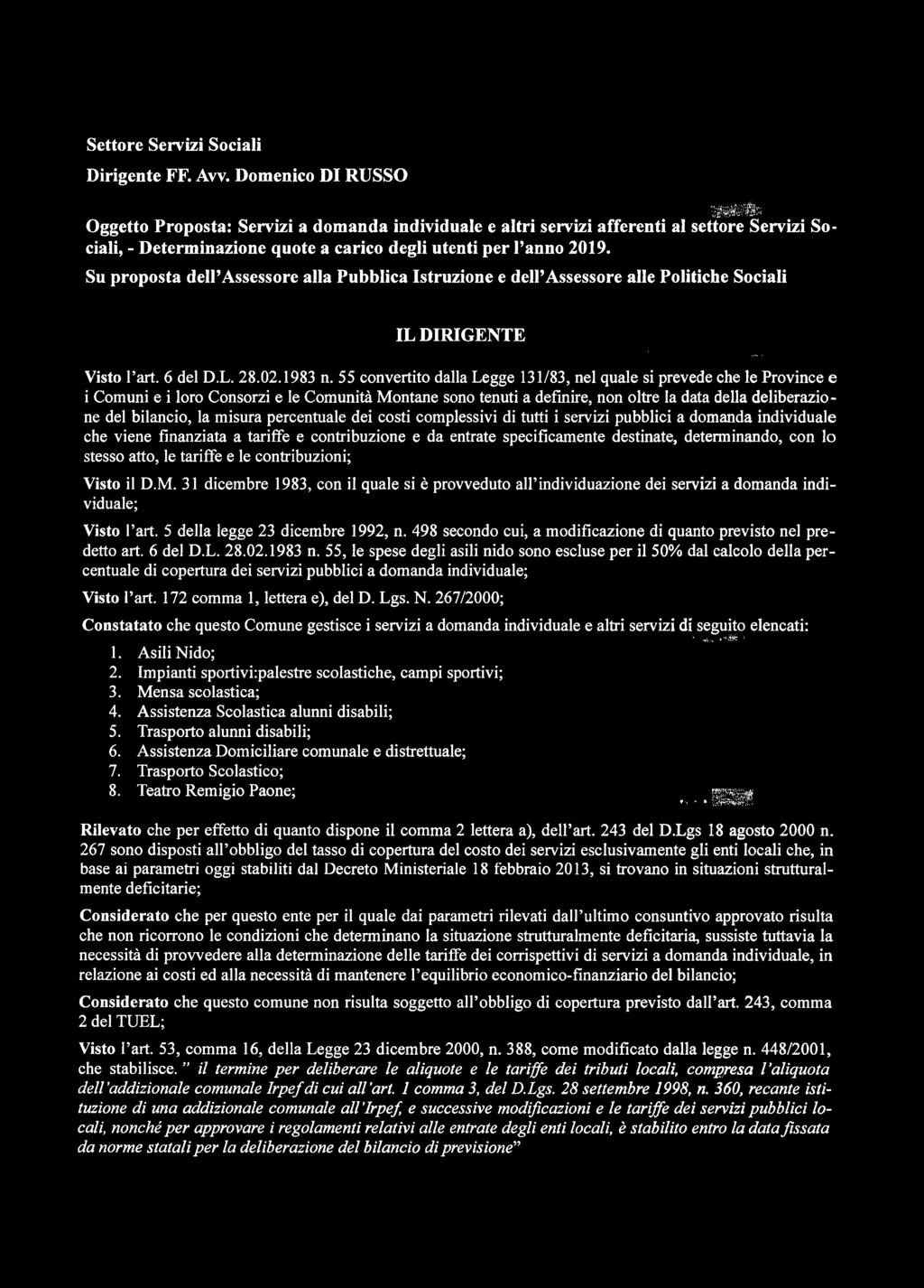 Su proposta dell Assessore alla Pubblica Istruzione e dell Assessore alle Politiche Sociali IL DIRIGENTE.... Visto Part. 6 del D.L. 28.02.1983 n.