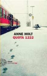 64 SÁN Quota 1222 / Anne Holt ; traduzione di Margherita Podestà Heir Holt, Anne Einaudi