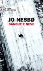Sangue e neve / Jo Nesbø ; traduzione di Eva Kampmann Nesbø, Jo Einaudi 2015; 146 p. 22 cm.