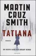 92 ZAR VEN Tatiana / Martin Cruz Smith ; traduzione di Mariagiulia Castagnone Smith,