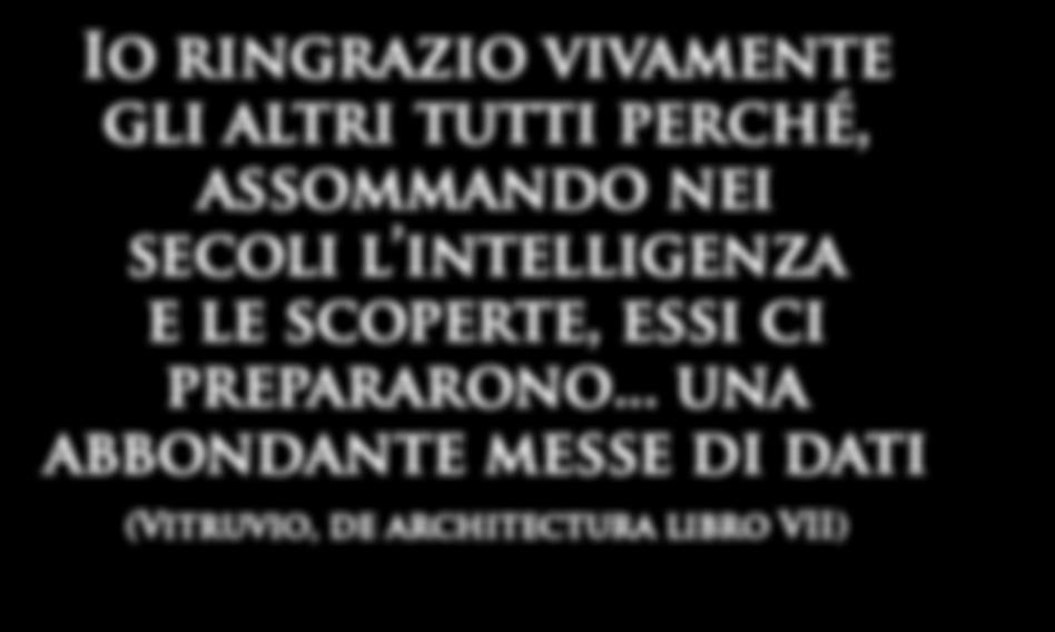 complessità del cantiere monumentale sono il luogo ideale per la sperimentazione di nuove tecnologie (diagnostica, nano materiali, sensoristica ) Io ringrazio