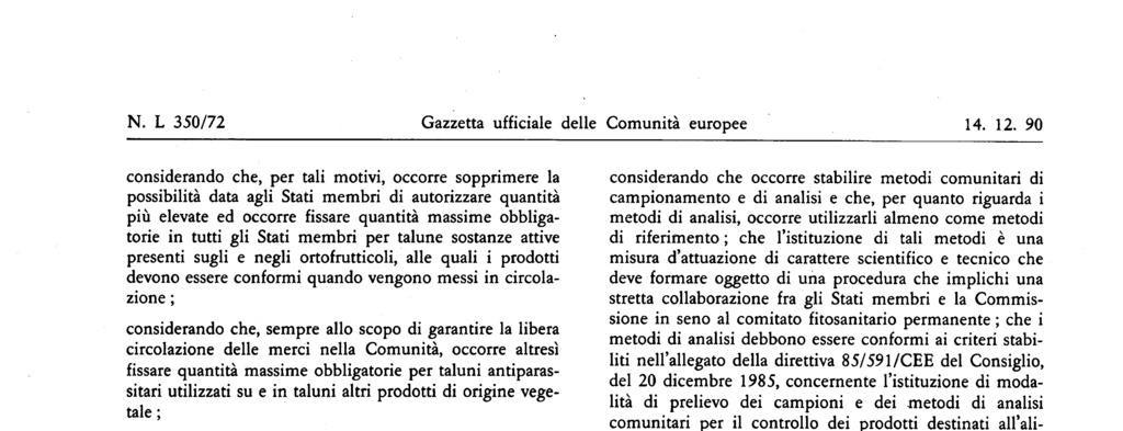 vegetale ; considerando, inoltre, che il rispetto delle quantità massime permetterà di assicurare la libera circolazione di questi prodotti e un'adeguata protezione della salute dei consumatori e