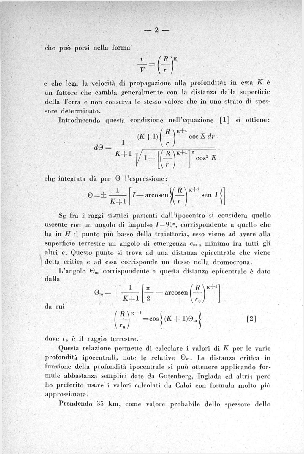 2 che può porsi nella forma e che lega la velocità di propagazione alla profondità; in essa K è un fattore che cambia generalmente con la distanza dalla superficie della Terra e non conserva lo