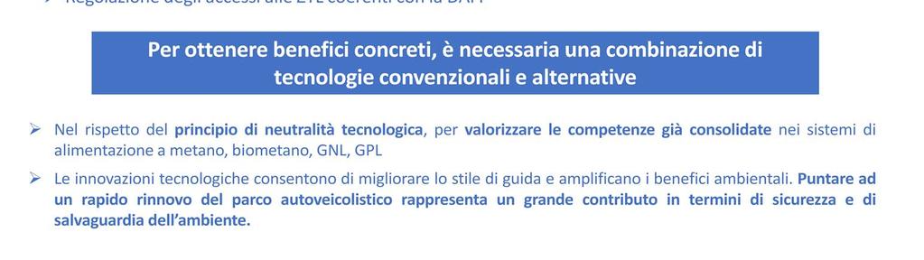 e il potenziamento del trasporto pubblico, rispettando sempre il principio di neutralità tecnologica e prevedendo un graduale ma veloce