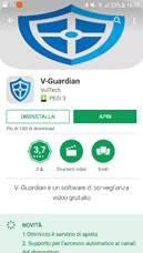 2. INSTALLAZIONE DELL APPLICAZIONE V-GUARDIAN 2.1 ANDROID & IOS Per l installazione dell applicazione V-Guardian, procedere con i passaggi di seguito descritti: 1.