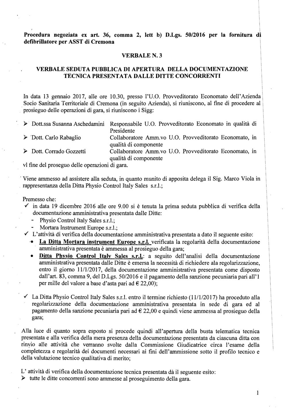 i i Procedura negoziata ex art. 36, comma 2, lett b) D.Lgs. 50/2016 per la fornitura di defibrillatore per ASST di Cremona VERBALEN.