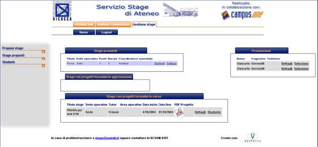 Le ultime due voci riportano le informazioni riguardanti gli Stage a cui corrispondano Progetti Formativi avviati o in corso di approvazione da parte delle apposite commissioni istituite all interno