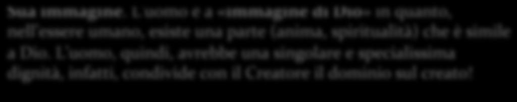 SESTO GIORNO 26 Dio disse: «Facciamo l uomo a nostra immagine, secondo la nostra somiglianza: dòmini sui pesci del mare e sugli uccelli del cielo, sul bestiame, su tutti gli animali selvatici e su