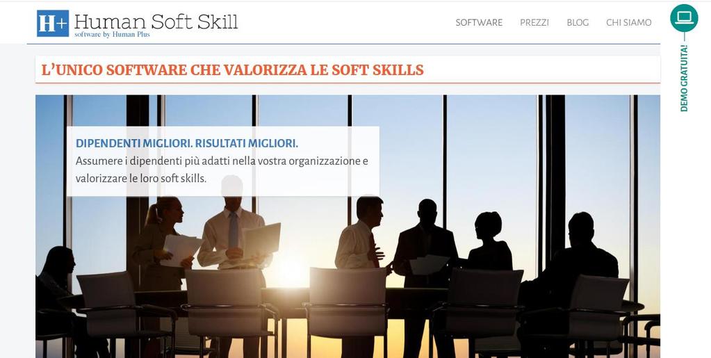 Valorizza il potenziale con il software HUMAN SOFT SKILLS Il nostro software si propone di andare incontro alle esigenze di un mercato altamente competitivo e in mutamento, configurandosi come uno