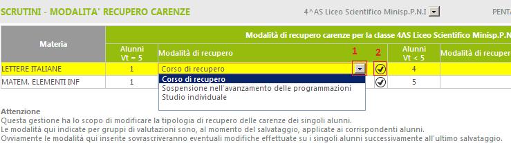 Modalità Recupero Carenze Una volta terminati gli scrutini è possibile indicare le Modalità di Recupero delle Carenze assegnate.