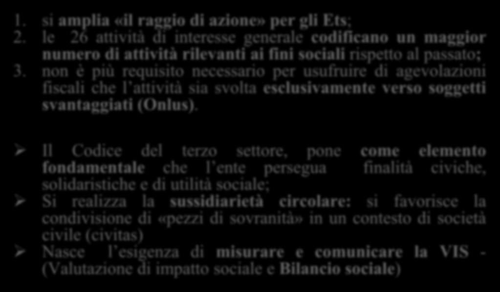 Gli ENTI del TERZO SETTORE 1. si amplia «il raggio di azione» per gli Ets; 2.