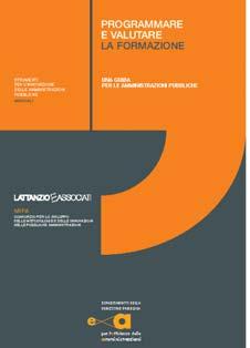 Ma per mettere in pratica questa idea è necessario che le singole amministrazioni sviluppino un vero e proprio sistema di governo della formazione, caratterizzato da efficaci processi di