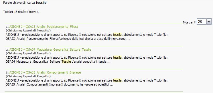 Formare all innovazione TESSILE- la Ricerca NELLA SECONDA SEZIONE SONO VISIBILI I RISULTATI DELLA RICERCA EFFETTUATA, OVVERO: NUMERO DI RISULTATI TROVATI NUMERO DI RISULTATI