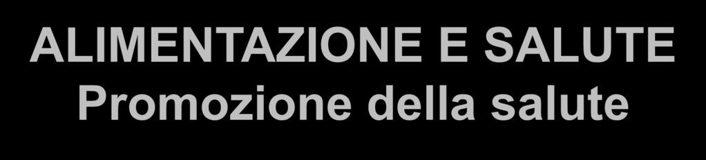 ALIMENTAZIONE E SALUTE